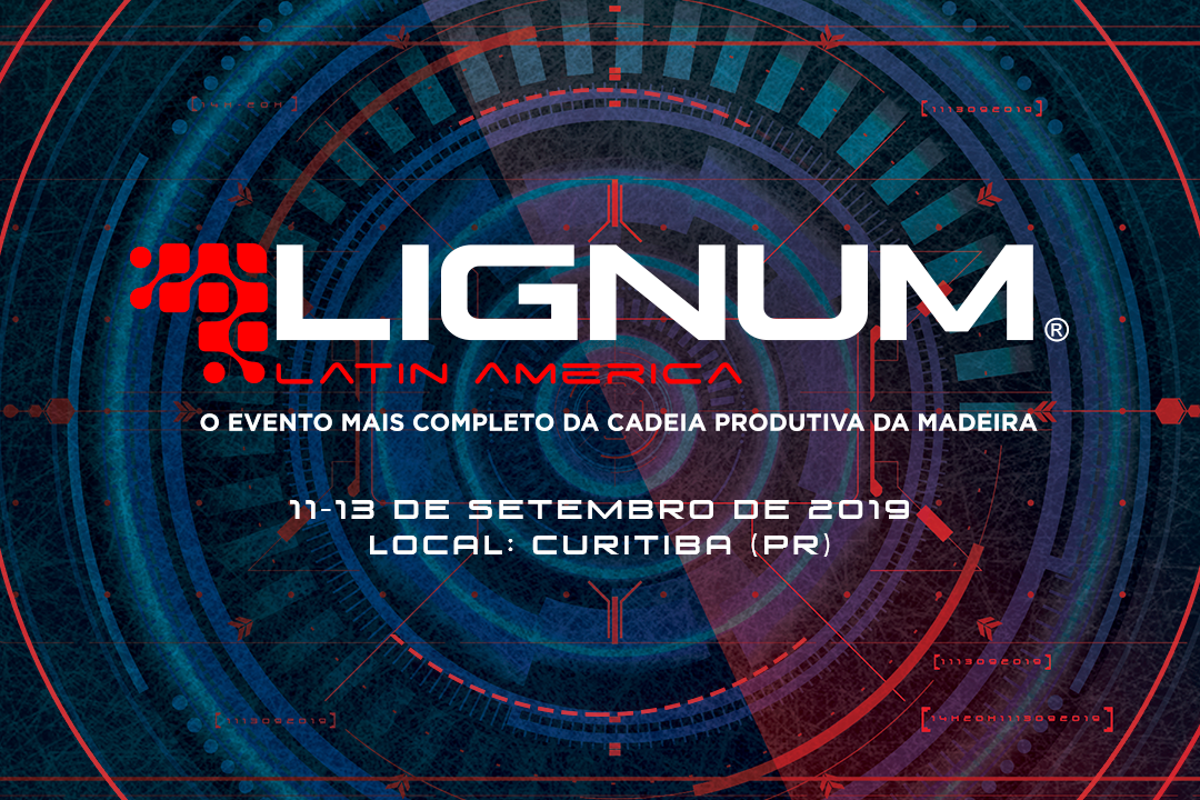 2019: o ano da Lignum Latin America – Curitiba vai receber mais uma vez a feira que reúne toda a cadeia produtiva da madeira.